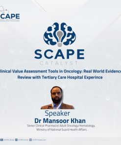 Clinical Value Assessment tools in Oncology: Real World Evidence Review with Tertiary Hospital Experience